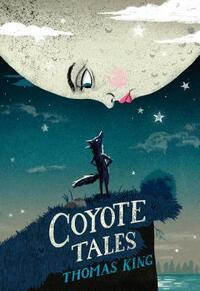 Coyote Tales by Thomas King