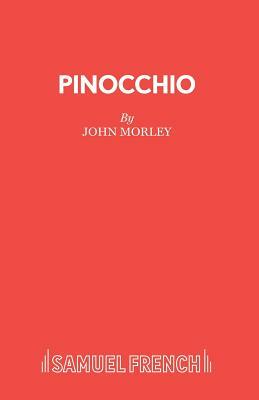 Pinocchio: A Family Entertainment by John Morley