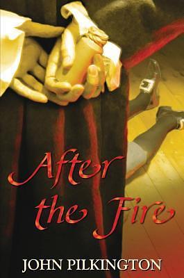 After the Fire by John Pilkington