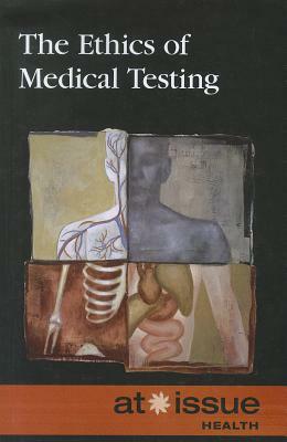 The Ethics of Medical Testing by 