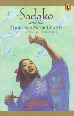 Sadako and the Thousand Paper Cranes by Eleanor Coerr