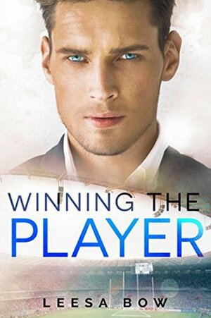 Winning the Player by Leesa Bow