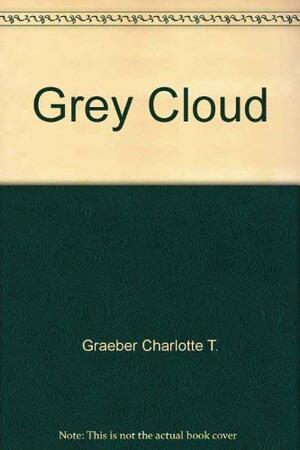 Grey Cloud by Charlotte Towner Graeber, Lloyd Bloom