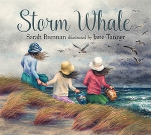 Storm Whale by Sarah Brennan, Jane Tanner