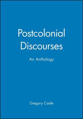 Postcolonial Discourses: An Anthology by 