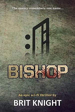 BISHOP: A Sci-fi Space Age Post-Apocalyptic by Brit Knight, Brit Knight