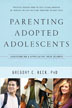 Parenting Adopted Adolescents: Understanding and Appreciating Their Journeys by Eugene H. Peterson, Gregory C. Keck