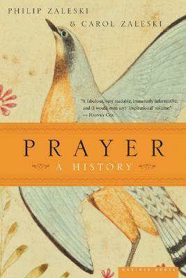 Prayer: A History by Philip Zaleski, Carol Zaleski