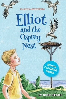 Elliot and the Osprey Nest by Ingrid Simunic