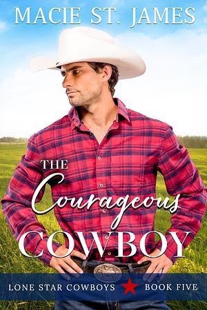 The Courageous Cowboy by Macie St. James