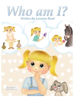 Who am I? by Lorraine Bond