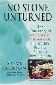 No Stone Unturned: The Story of Necrosearch International Investigators by Steve Jackson