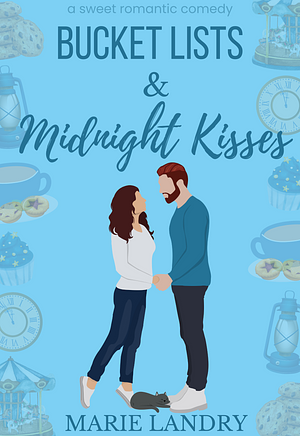 Bucket Lists and Midnight Kisses by Marie Landry
