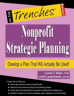 Nonprofit Strategic Planning: Develop a Plan That Will Actually Be Used! by Lynne T. Dean, Linda Lysakowski