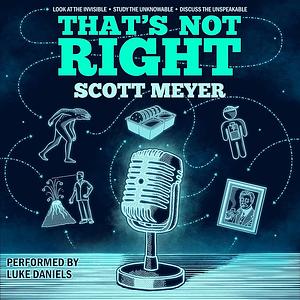 That's Not Right by Scott Meyer