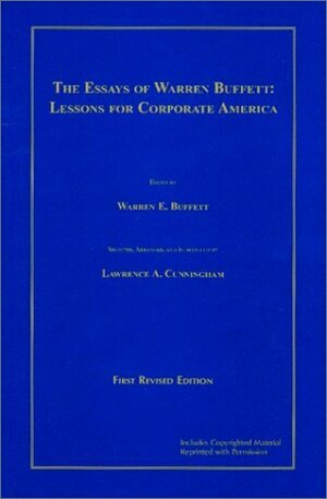 The Essays of Warren Buffett: Lessons for Corporate America by Warren Buffett