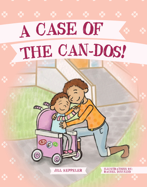 A Case of the Can-Dos! by Jill Keppeler