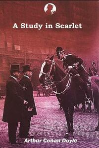 A Study in Scarlet by Arthur Conan Doyle