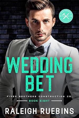 Wedding Bet by Raleigh Ruebins, Raleigh Ruebins