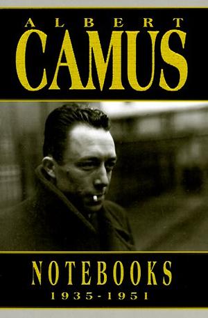 Notebooks, 1935-1951 by Albert Camus