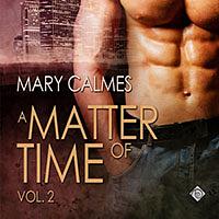 A Matter of Time, Vol. 2 by Mary Calmes