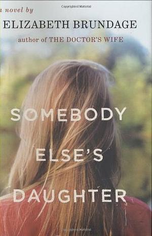 Somebody Else's Daughter by Elizabeth Brundage