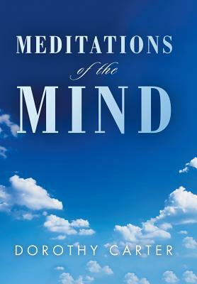 Meditations of the Mind by Dorothy Carter