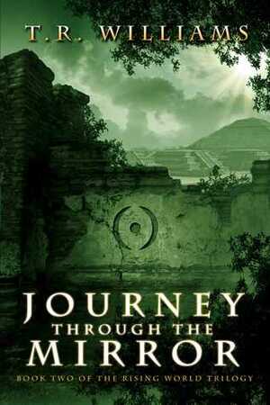 Journey Through the Mirror by T.R. Williams