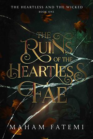 The Ruins of the Heartless Fae by Maham Fatemi