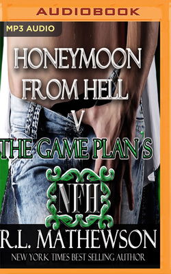 The Game Plan's Honeymoon from Hell by R.L. Mathewson