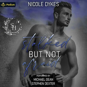 Stalked But Not Afraid by Nicole Dykes