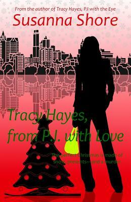 Tracy Hayes, from P.I. with Love by Susanna Shore