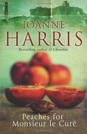 Peaches for Monsieur le Curé by Joanne Harris