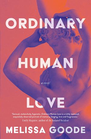 Ordinary Human Love by Melissa Goode