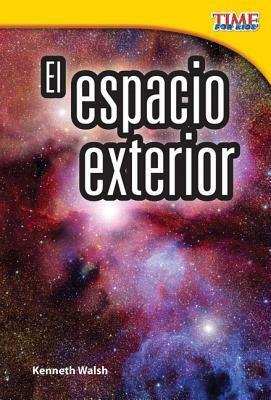 El Espacio Exterior (Outer Space) (Spanish Version) (Early Fluent Plus) by Kenneth Walsh