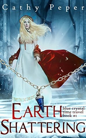 Earth Shattering by Cathy Peper