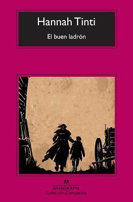 El buen ladrón by Hannah Tinti, Jesús Zulaika Goicoechea