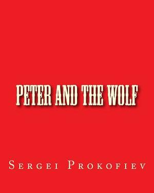 Peter and the Wolf by Sergei Prokofiev