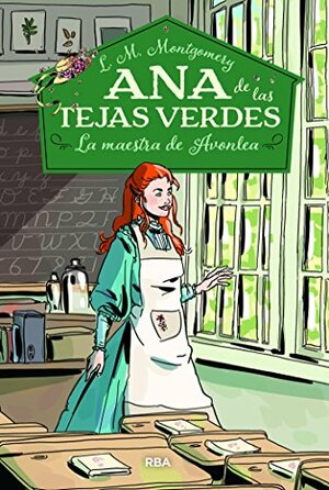 La maestra de Avonlea by L.M. Montgomery, Ana Isabel Sánchez Díez