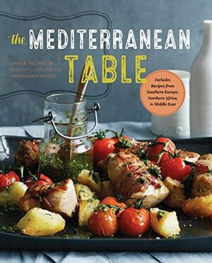 The Mediterranean Table: Simple Recipes for Healthy Living on the Mediterranean Diet by Sonoma Press