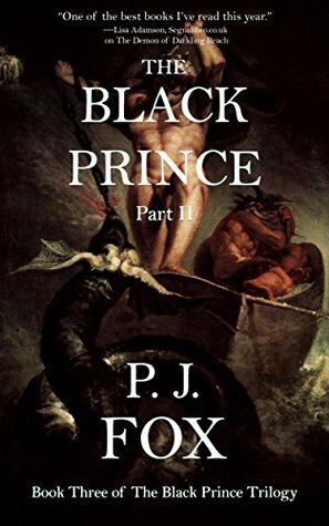 The Black Prince: Part II by P.J. Fox