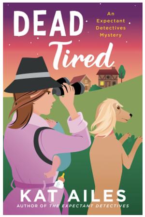 Dead Tired by Kat Ailes