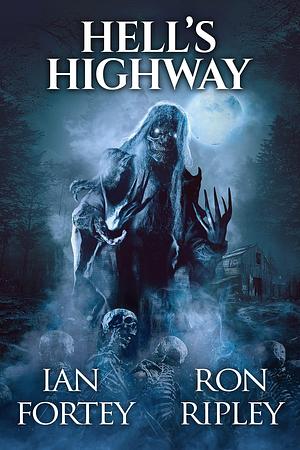 Hell's Highway: Supernatural Suspense Thriller with Ghosts by Ron Ripley, Scare Street, Ian Fortey, Ian Fortey