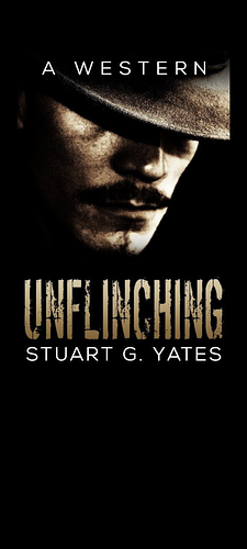 Unflinching by Stuart G. Yates