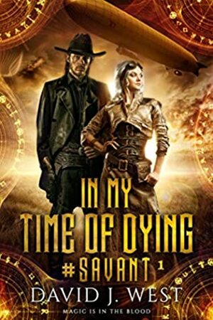 In My Time of Dying (#SAVANT Book 1) by David J. West