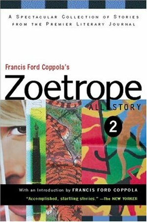 Francis Ford Coppola's Zoetrope: All-Story 2 by Adrienne Brodeur, Samantha Schnee, Rodrigo Hasbún