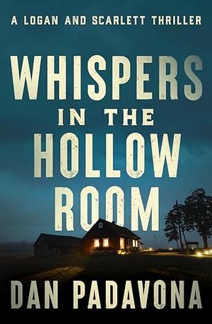 Whispers in the Hollow Room  by Dan Padavona