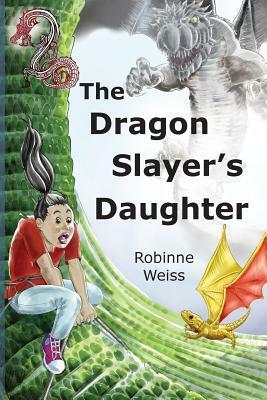 The Dragon Slayer's Daughter: Dyslexia-friendly Edition by Robinne L. Weiss