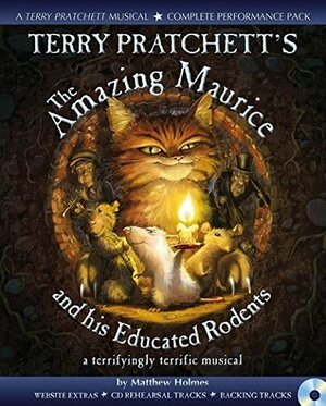 The Amazing Maurice And His Educated Rodents by Terry Pratchett, Matthew Holmes