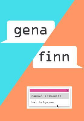 Gena/Finn by Hannah Moskowitz, Kat Helgeson